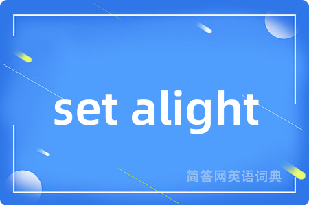 set alight