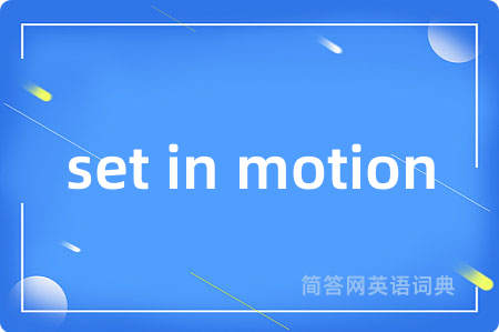 set in motion