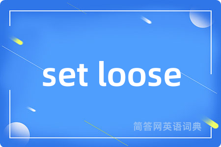 set loose