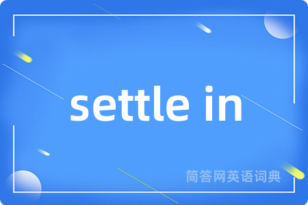 settle in