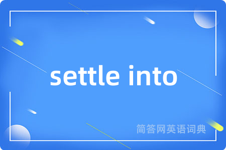 settle into