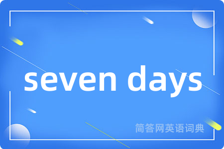 seven days