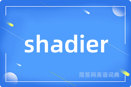 shadier