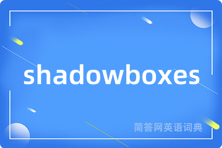 shadowboxes