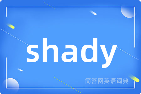 shady