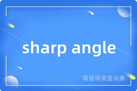 sharp angle