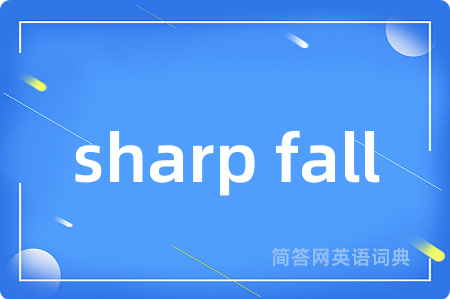sharp fall