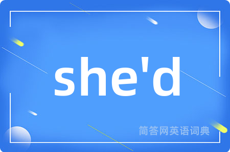 she'd