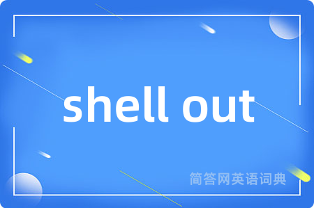 shell out