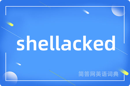 shellacked