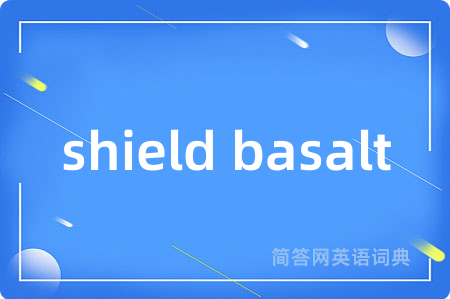 shield basalt