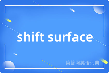 shift surface