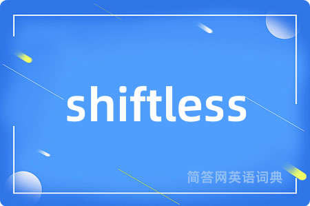 shiftless