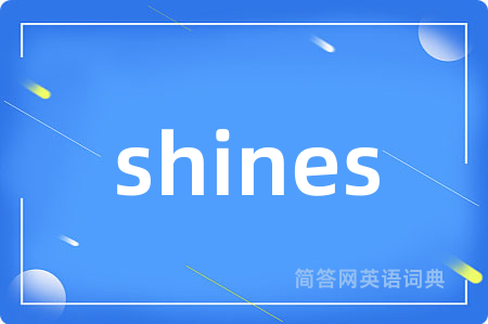 shines