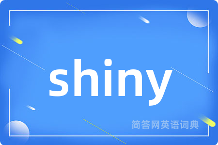 shiny