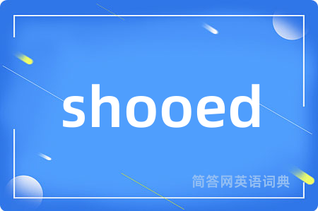 shooed