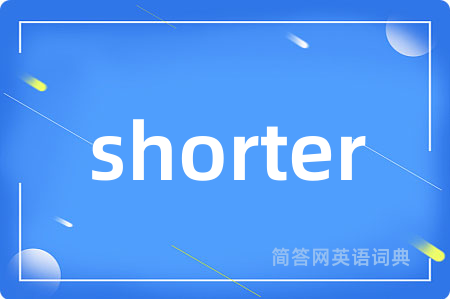 shorter