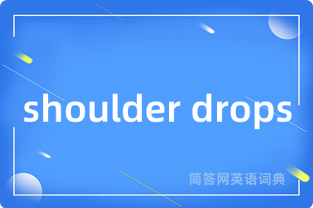 shoulder drops