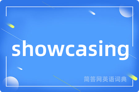 showcasing