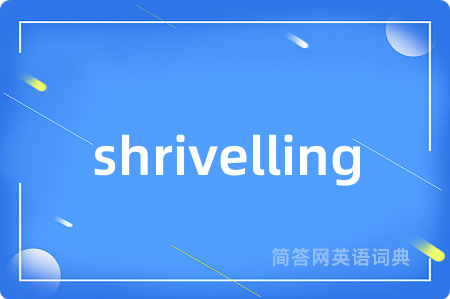 shrivelling