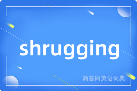 shrugging