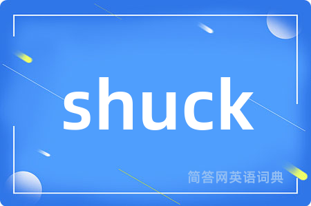 shuck
