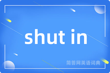 shut in