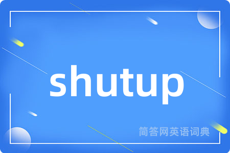 shutup
