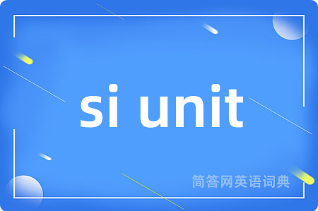 si unit