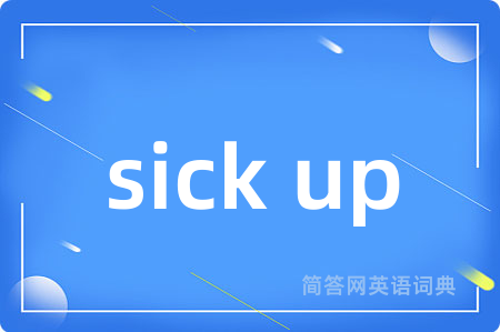 sick up