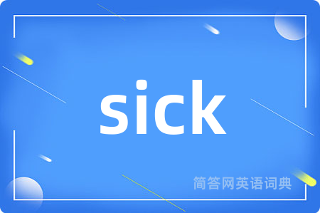 sick