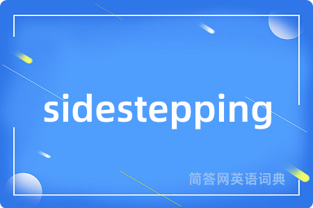 sidestepping