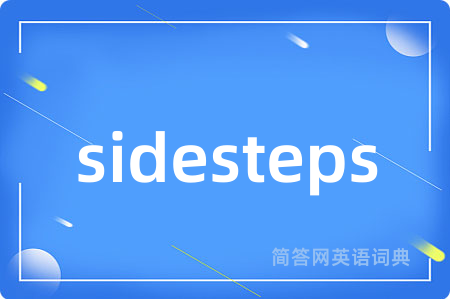 sidesteps