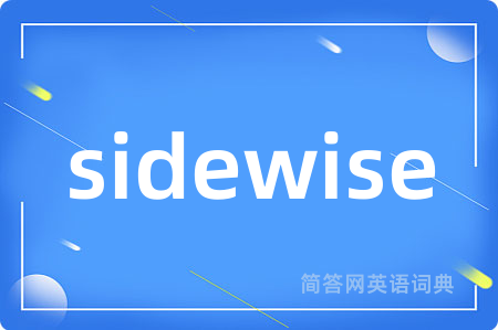 sidewise