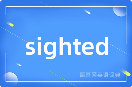 sighted