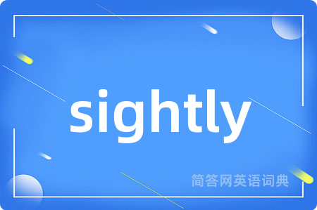 sightly