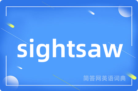 sightsaw