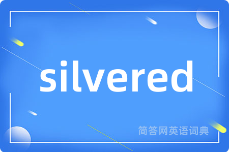 silvered