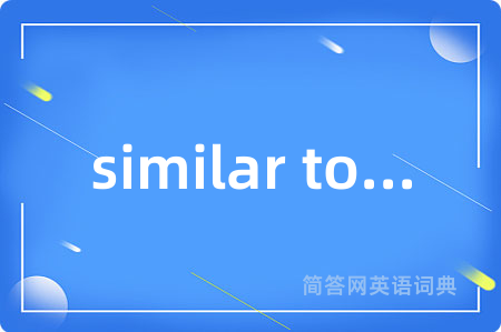 similar to...