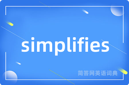 simplifies