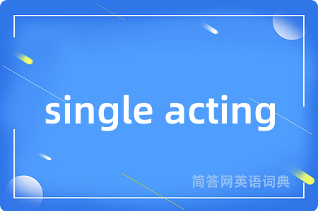 single acting