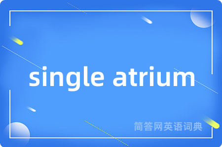 single atrium