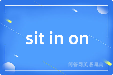 sit in on