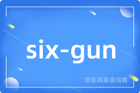 six-gun
