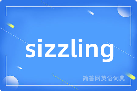 sizzling