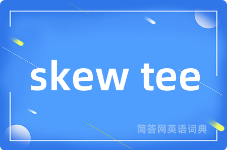 skew tee