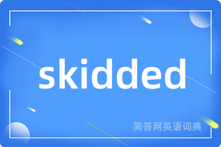 skidded