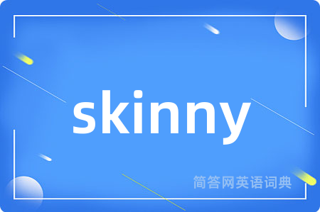 skinny