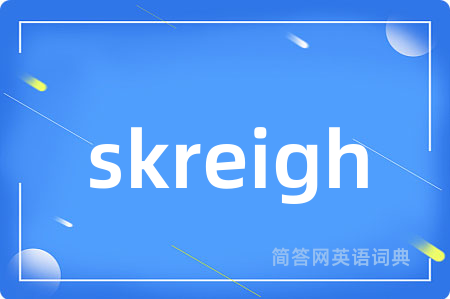 skreigh
