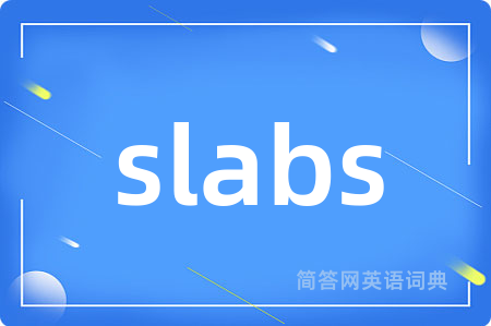 slabs